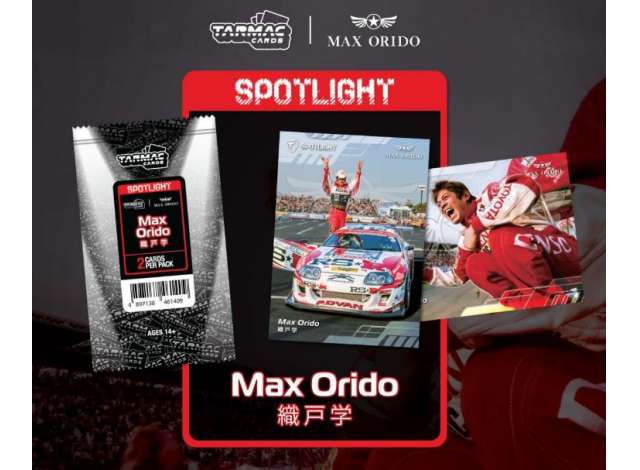 Tarmac Cards Spotlight Max Orido 1:0 Tarmac Works Model (TC-TCS-MAX-01) – ETA. April/May 2027